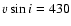 $v \sin i =430$