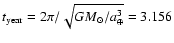 $t_{{\rm year}} = 2\pi / \sqrt{GM_\odot/a_\oplus^3} = 3.156$