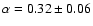 $\alpha=0.32\pm0.06$