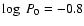 $\log~P_0=-0.8$