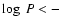 $\log~P<-$