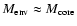 $M_{\rm {env}}\approx M_{\rm {core}}$