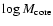 $\log{M_{\rm core}}$