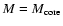 $M=M_{{\rm core}}$