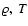 $\varrho, ~ T$