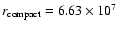 $r_{\rm {compact}}=6.63\times 10^7$