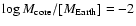$\log M
_{\rm{core}}/[M_{\rm{Earth}}]=-2$