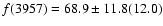 $f(3957) = 68.9\pm11.8(12.0)$