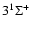 $3^1\Sigma^+$