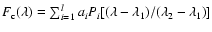 $F_{\rm c}(\lambda) = \sum^{l}_{i=1} a_i
P_i[(\lambda-\lambda_1)/(\lambda_2-\lambda_1)]$
