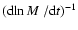 $({\rm d}\!\ln \mbox{$M$ }/{\rm d}t)^{-1}$
