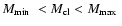 $\mbox{$M_{\rm min}$ }< M_{\rm cl} < \mbox{$M_{\rm max}$ }$