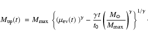 \begin{displaymath}\mbox{$M_{\rm up}(t)$ }= \mbox{$M_{\rm max}$ }\left\{(\mbox{$...
...mbox{$M_{\rm max}$ }}\right)^{\gamma}
\right\}^{1/\gamma}\cdot
\end{displaymath}