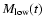 $M_{\rm low}(t)$