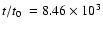 $t/\mbox{$t_0$ }=8.46\times 10^3$