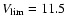 $V_{\rm lim} = 11.5$