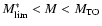 $M^*_{\rm lim} <M < M_{\rm TO}$
