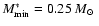 $M^*_{\rm min}=0.25~\mbox{$M_{\odot}$ }$