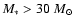 $M_*>30~\mbox{$M_{\odot}$ }$