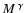 $\mbox{$M$ }^{\gamma}$