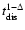 $t_{\rm dis}^{1-\Delta}$