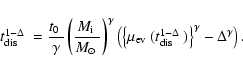 \begin{displaymath}\mbox{$t_{\rm dis}^{1-\Delta}$ }=\frac{\mbox{$t_0$ }}{\gamma}...
...m dis}^{1-\Delta}$ })\right\}^{\gamma}-\Delta^{\gamma}\right).
\end{displaymath}