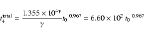 \begin{displaymath}t_4^{\rm total} = \frac{1.355\times 10^{4 \gamma}}{\gamma} \mbox{$t_0$ }^{0.967}
= 6.60\times 10^2 ~\mbox{$t_0$ }^{0.967}
\end{displaymath}