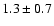 $1.3\pm0.7$