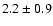 $2.2\pm0.9$