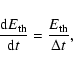 \begin{displaymath}\frac{{\rm d}E_{\rm th}}{{\rm d}t} = \frac{E_{\rm th}}{\Delta t} ,
\end{displaymath}
