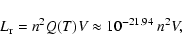 \begin{displaymath}L_{\rm r} = n^2 Q(T)V \approx 10^{-21.94}~n^2 V ,
\end{displaymath}