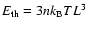 $E_{\rm th}=3nk_{\rm B}TL^3$