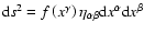 ${\rm d}s^{2}=f\left( x^{\gamma }\right)
\eta _{\alpha \beta }{\rm d}x^{\alpha }{\rm d}x^{\beta }$