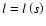 $l=l\left( s\right) $