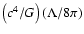 $\left(
c^{4}/ G\right) \left( \Lambda / 8\pi \right) $