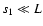$s_{1}\ll L$