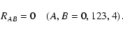 \begin{displaymath}R_{AB}=0\;\;\;\left( A,B=0,123,4\right) .
\end{displaymath}