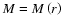 $M=M\left( r\right) $