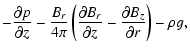 $\displaystyle -{\partial p\over\partial z} - {B_r\over 4\pi}\left(
{\partial B_r\over\partial z} - {\partial B_z\over\partial r}
\right) - \rho g ,$