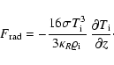 \begin{displaymath}F_{\rm rad}=-\frac{16\sigma T_{\rm i}^3}{3 \kappa_R \varrho_{{\rm i}}}~
\frac{\partial T_{\rm i}}{\partial z}\cdot
\end{displaymath}