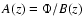 $A(z)=\Phi/B(z)$