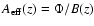$A_{\rm eff}(z)=\Phi/B(z)$