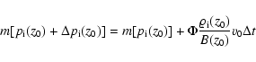 \begin{displaymath}m[p_{{\rm i}}(z_0)+\Delta p_{{\rm i}}(z_0)]=m[p_{{\rm i}}(z_0)]+
\Phi\frac{\varrho_{{\rm i}}(z_0)}{B(z_0)}v_0\Delta t
\end{displaymath}