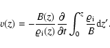 \begin{displaymath}v(z)=-\frac{B(z)}{\varrho_{{\rm i}}(z)}\frac{\partial}{\partial t}\int_0^z
\frac{\varrho_{{\rm i}}}{B}{\rm d}z^{\prime}.
\end{displaymath}