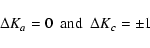 \begin{displaymath}\Delta{K}_a = 0 ~~{\rm and}~~ \Delta {K}_c = \pm 1 \end{displaymath}