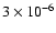 $3 \times 10^{-6}$