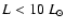 $L<10~ L_{\odot}$