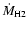 $\dot{M}_{{\rm H2}}$