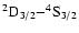 $\rm ^2D_{3/2}{-}^4S_{3/2}$