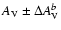 $A_{\rm V} \pm \Delta A_{\rm V}^{b}$